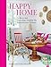 Happy Home: 75 Ideen und Upcycling-Projekte für kunterbuntes Wohnen by Susanna Zacke, Sania Hedengren