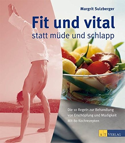 Download Fit und vital statt müde und schlapp: Die 10 Regeln zur Behandlung von Erschöpfung und Müdigkeit. Mit 80 Kochrezepten Download Fit und vital statt müde und schlapp: Die 10 Regeln zur Behandlung von Erschöpfung und Müdigkeit. Mit 80 Kochrezepten