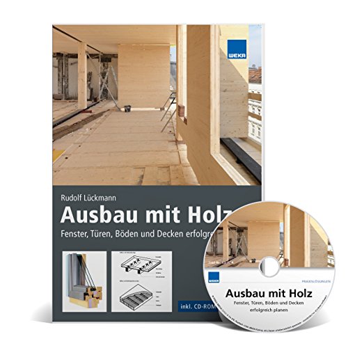 Preisvergleich Produktbild Ausbau mit Holz: Fenster, Türen, Böden und Decken erfolgreich planen!
