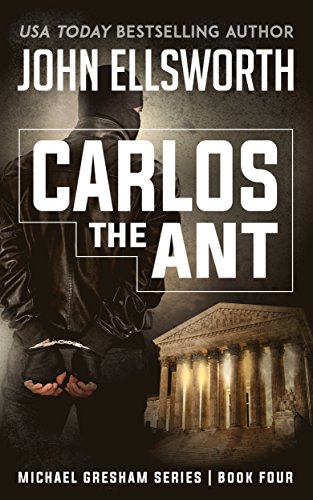 Download Carlos the Ant (Michael Gresham Legal Thrillers Book 4)
