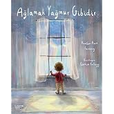 Ağlamak Yağmur Gibidir