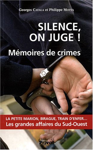 Silence, on juge ! : Mémoires de crimes Silence, on juge ! : Mémoires de crimes