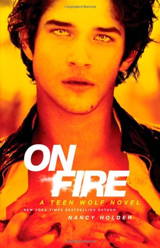 Preisvergleich Produktbild On Fire: A Teen Wolf Novel by Nancy Holder(2012-07-17)