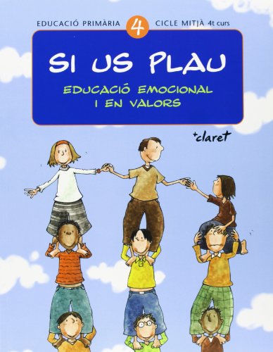 Si us plau educació emocional i en valors: si us plau 4 educació emocional i en valors: educació primària cicle mitjà