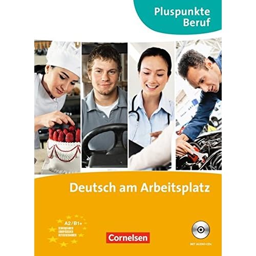 Pluspunkte Beruf: A2-B1+ - Deutsch am Arbeitsplatz: Kurs- und Übungsbuch mit Audio-CDs