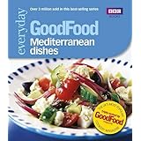 Good Food: Mediterranean Dishes: Triple-tested Recipes (GoodFood 101)