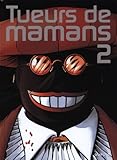 Image de Tueurs de mamans - tome 2 - Tueurs de mamans 2