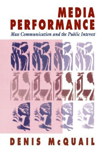 Media Performance Mass Communication And The Public Interest By Denis Mcquail 1992 06 24 Pdf Online Zahirzane