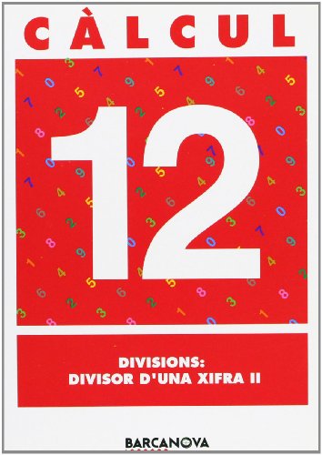 Càlcul 12 Divisions: divisor d'una xifra II (Materials EducatiusMaterial Complementari EsoQuaderns De Matemàtique
