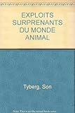 EXPLOITS SURPRENANTS DU MONDE ANIMAL