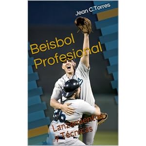 Beisbol Profesional: Lanzamientos y Técnicas