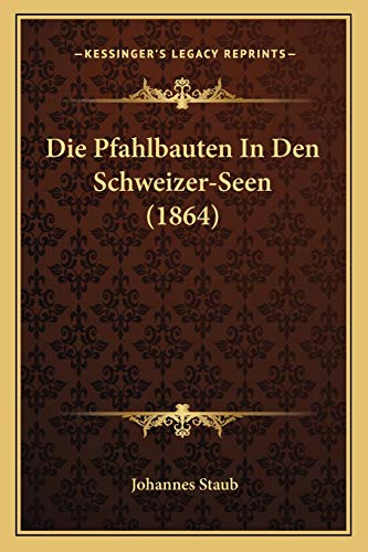 Buy Pfahlbauten In Den Schweizer Seen 1864 Book Online At Low Prices 