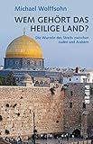 Image de Wem gehört das Heilige Land?: Die Wurzeln des Streits zwischen Juden und Arabern