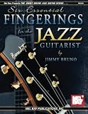 Six Essential Fingerings For The Jazz Guitarist (Jimmy Bruno Jazz Guitar) Six Essential Fingerings For The Jazz Guitarist (Jimmy Bruno Jazz Guitar)