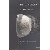 Hızlandık&ccedil;a Azalıyorum