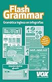  Flash Grammar: Gramática inglesa en infografías (Vox - Lengua Inglesa - Diccionarios Generales)