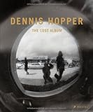 Image de Dennis Hopper. The Lost Album: Vintage Photographien aus den sechziger Jahren. The Lost Album