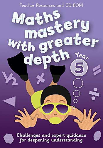Year 5 Maths Mastery with Greater Depth: Teacher Resources with free online download