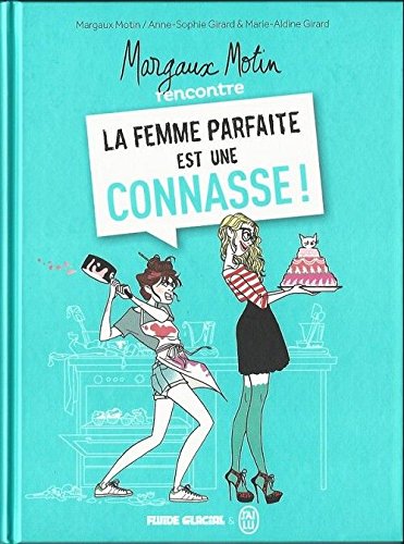 Télécharger Margaux Motin rencontre la femme parfaite est une connasse : Edition speciale PDF Ebook En Ligne