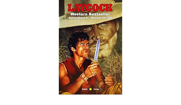 Laycock Western Sammelband 41 Romane 201 205 5 Western - 
