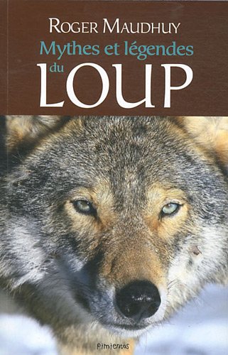 couverture de : Mythes et l&eacute;gendes du loup