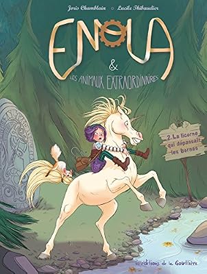 DE LA GOUTTIERE Enola et les animaux extraordinaires, Tome 2 : La licorne qui dépassait les bornes