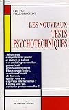 LES NOUVEAUX TESTS PSYCHOTECHNIQUES. Connaissez votre personnalité, adoptez un comportement positif