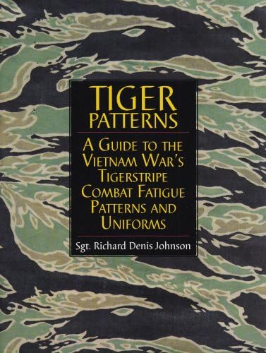 TIGER PATTERNS: A Guide to the Vietnam War's Tigerstripe Combat Fatigue Patterns and Uniforms (Schiffer Military Aviation History (Hardcover))