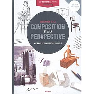 Initiation à la composition et la perspective : Matériel, techniques, conseils