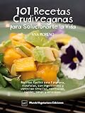 101 RECETAS CRUDIVEGANAS PARA SOLUCIONARTE LA VIDA