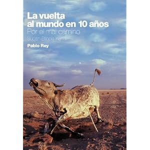 Por el Mal Camino: Sudán - Etiopía - Kenia (La Vuelta al Mundo en 10 Años nº 2)