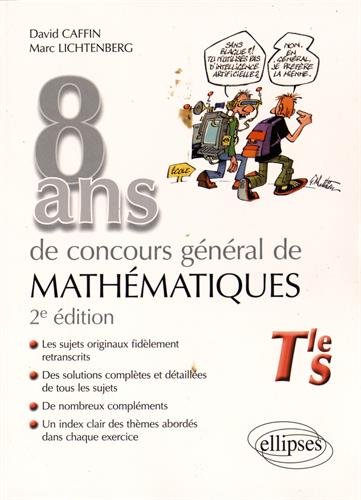 Télécharger 8 Ans de Concours Général de Mathématiques 2008-2015 Tle S PDF Ebook En Ligne Télécharger 8 Ans de Concours Général de Mathématiques 2008-2015 Tle S PDF Ebook En Ligne