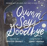 Quinn Says Goodbye: Friends May Go Away, But God Is Here to Stay by 