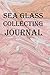 Produktbild Sea Glass Collecting Journal: Keep track of your sea glass collection