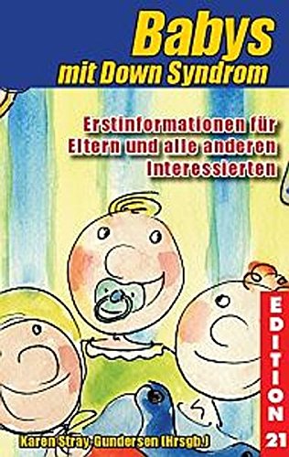 Download Babys mit Down-Syndrom: Erstinformationen für Eltern und alle anderen Interessierten (Edition 21) Download Babys mit Down-Syndrom: Erstinformationen für Eltern und alle anderen Interessierten (Edition 21)