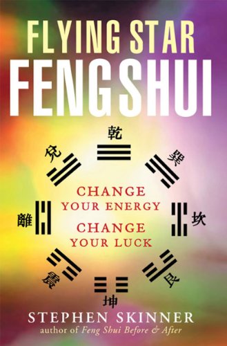 Flying Star Feng Shui: Change Your Energy; Change Your Luck (English Edition)