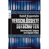 Verschlüsselte Botschaften: Geheimschrift, Enigma und digitale Codes