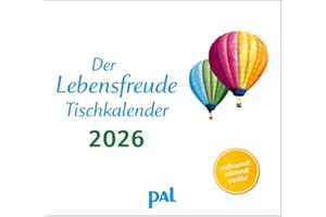 Der Lebensfreude-Tischkalender 2026: Der Lebensfreude-Kalender, der meistgekaufte deutschsprachige Kalender, zum Aufstellen. Mit motivierenden ... Spiralbindung, 17 x 15,6 cm