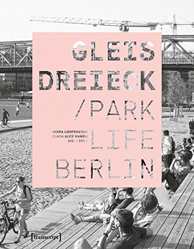 Preisvergleich Produktbild Gleisdreieck / Parklife Berlin (Urban Studies Series)