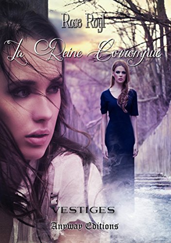 Livres Couvertures de La Reine Corrompue: Vestiges, Tome 3