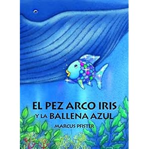 El Pez Arco Iris y la Ballena Azul (Rbf)