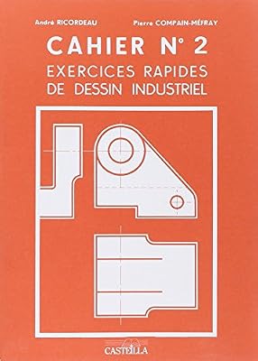 Delagrave Exercices rapides de dessin industriel n›2 : mécanique cap, bep, bac pro