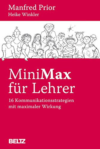 Download MiniMax für Lehrer: 16 Kommunikationsstrategien mit maximaler Wirkung Download MiniMax für Lehrer: 16 Kommunikationsstrategien mit maximaler Wirkung
