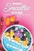 Produktbild Nutrimental Smoothie Recipe Book: 49 Recipes Laden With Minerals and Vitamins for A Healthier You!