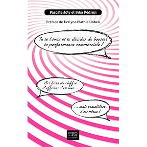 Tu te lèves et tu décides de booster ta performance commerciale !: Car faire du chiffre d'affaires c'est bien… mais rentabiliser c'est mieux ! (