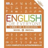 English for Everyone - Libro de ejercicios (nivel 2 Inicial: Curso completo de autoaprendizaje (Aprender ingl&eacute;s)