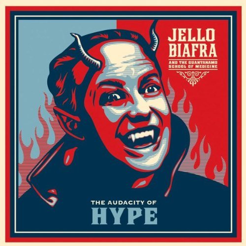 Preisvergleich Produktbild Audacity of Hype by JELLO BIAFRA (2009-10-20)