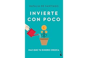 Invierte con poco: Haz que tu dinero crezca (Empresa y Talento)