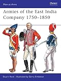 Armies of the East India Company 1750-1850 (Men-at-Arms, Band 453) by