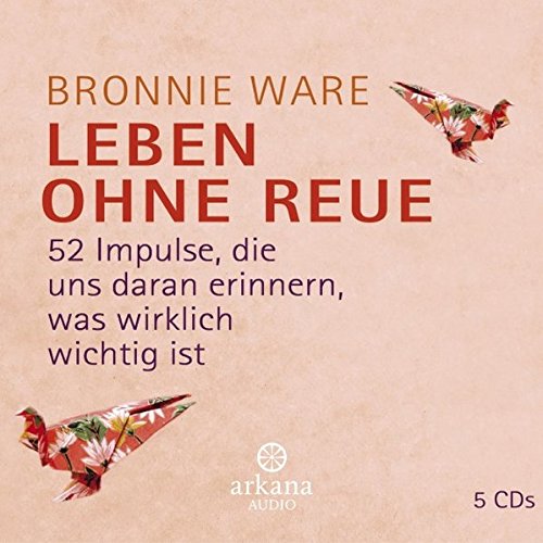 Download Leben ohne Reue: 52 Impulse, die uns daran erinnern, was wirklich wichtig ist Download Leben ohne Reue: 52 Impulse, die uns daran erinnern, was wirklich wichtig ist